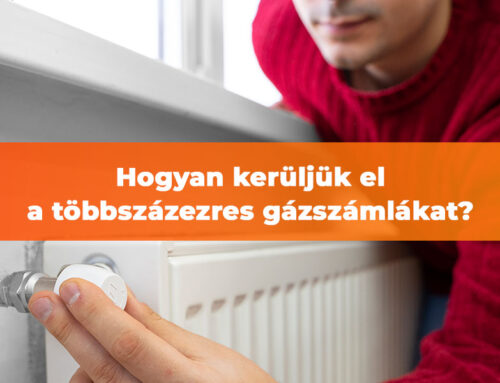 Hogyan kerüljük el a többszázezres gázszámlákat?
