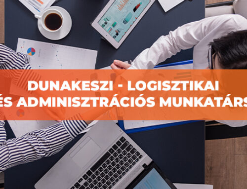 Dunakeszi – Logisztikai és Adminisztrációs munkatárs